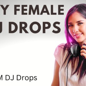 Female custom dj drops